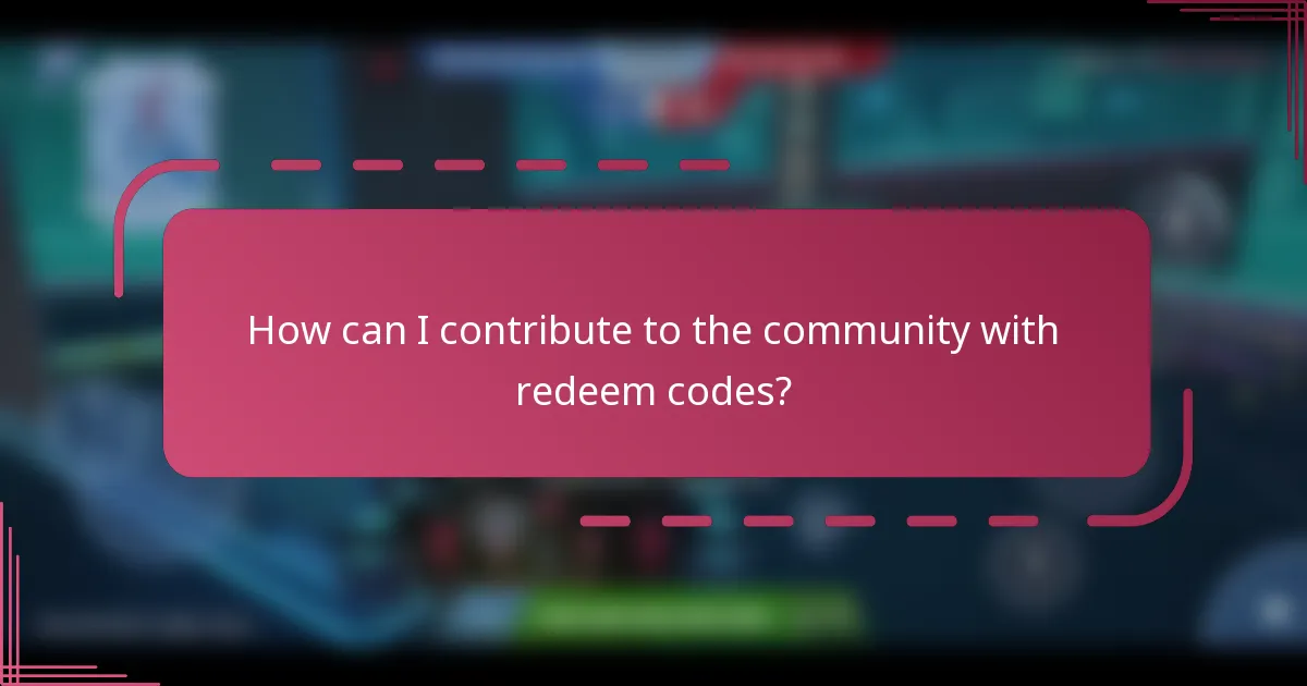 How can I contribute to the community with redeem codes?