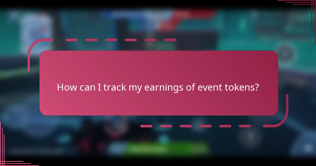 How can I track my earnings of event tokens?