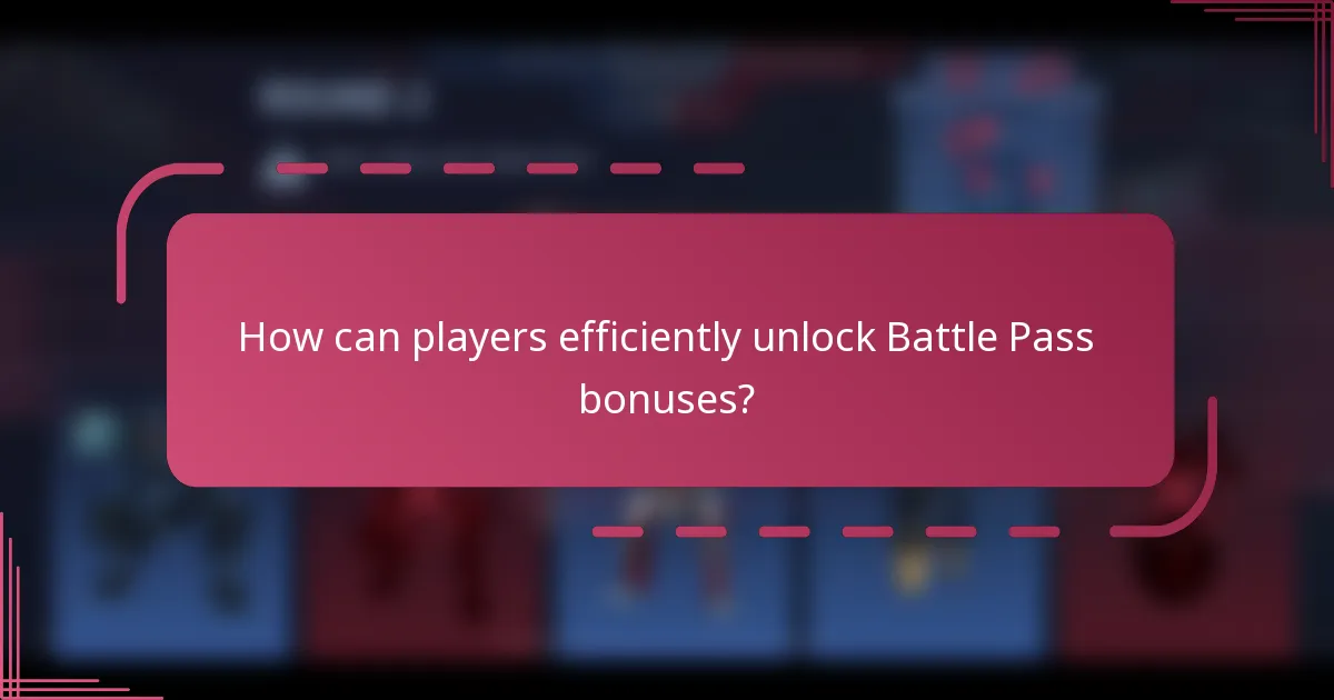How can players efficiently unlock Battle Pass bonuses?