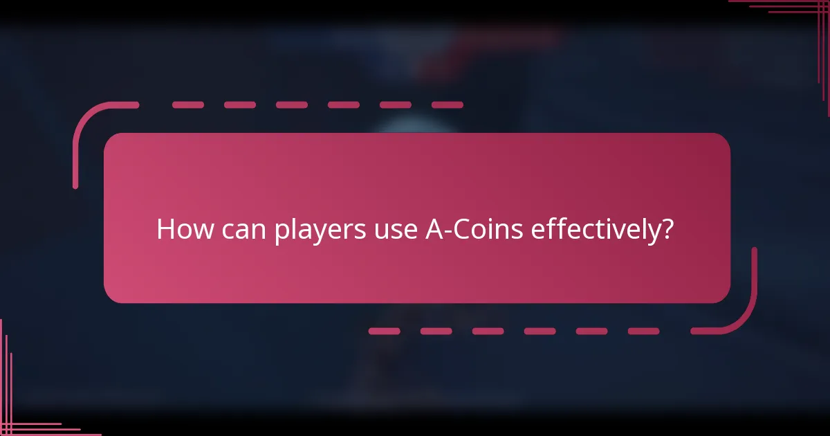 How can players use A-Coins effectively?