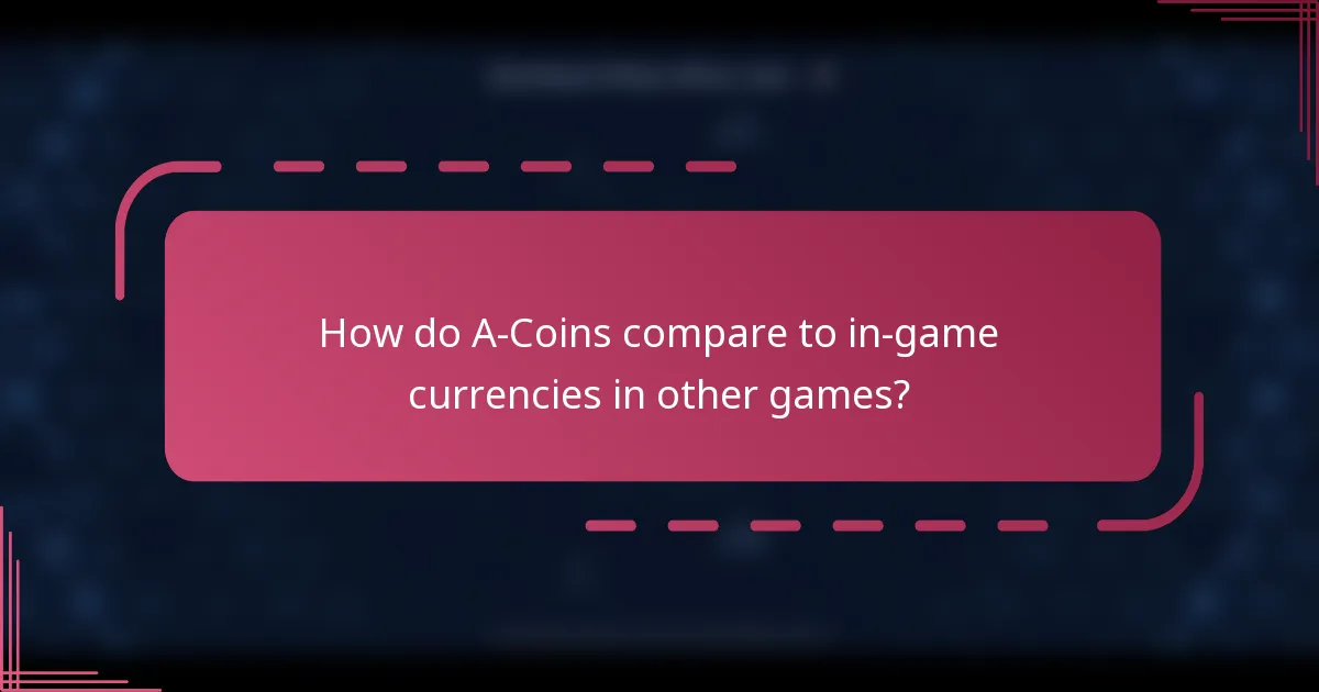 How do A-Coins compare to in-game currencies in other games?
