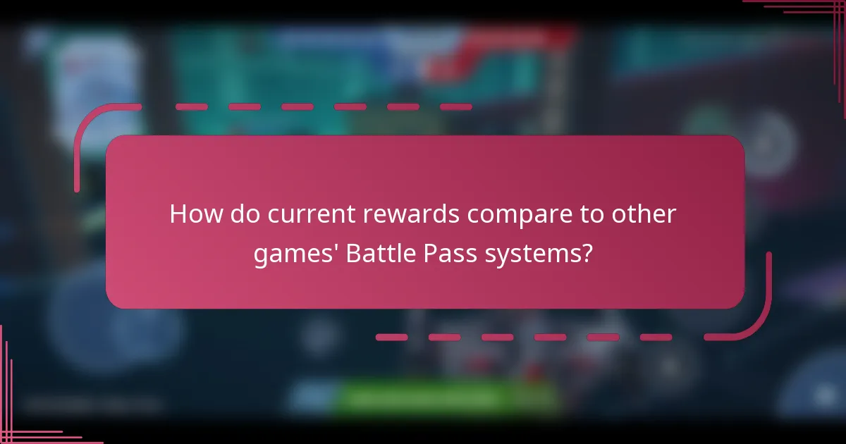 How do current rewards compare to other games' Battle Pass systems?