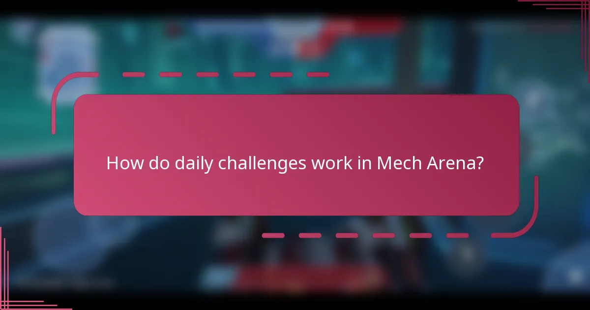 How do daily challenges work in Mech Arena?