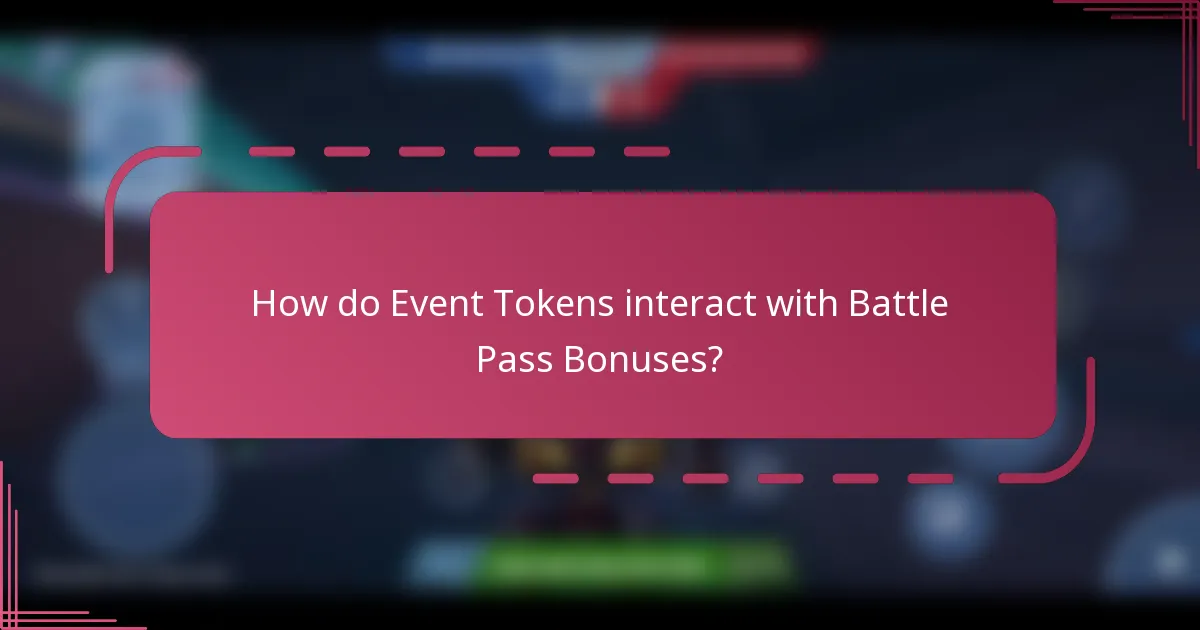 How do Event Tokens interact with Battle Pass Bonuses?