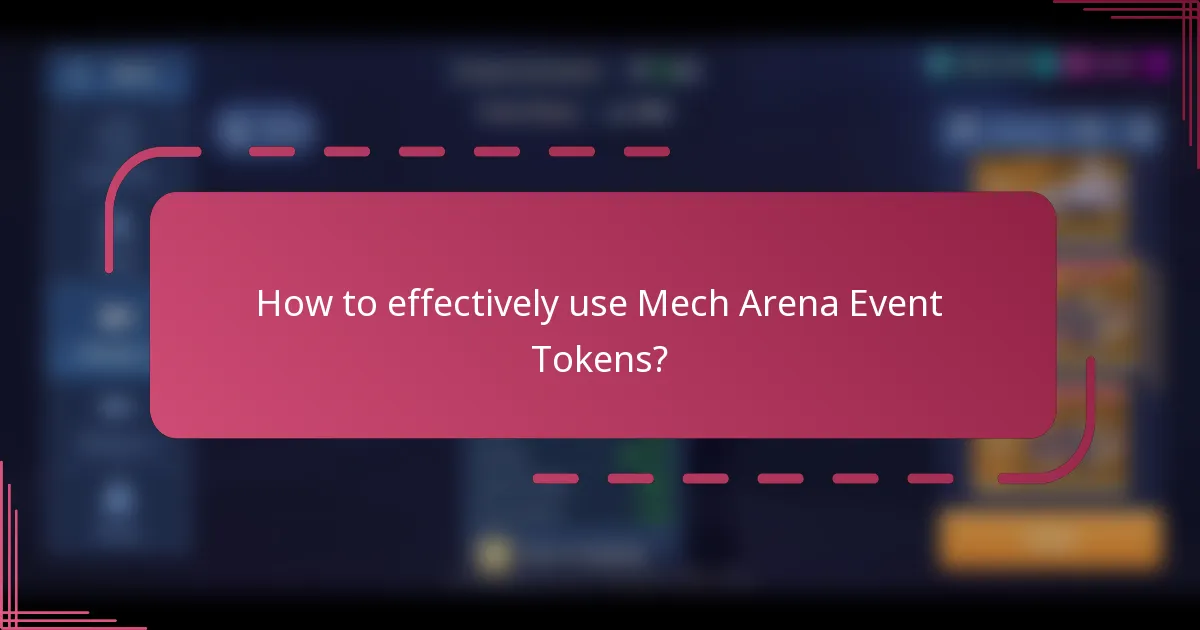 How to effectively use Mech Arena Event Tokens?