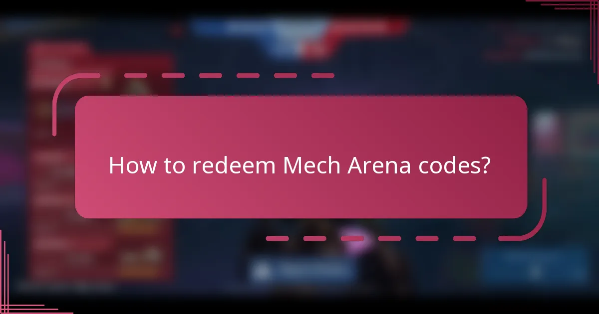 How to redeem Mech Arena codes?
