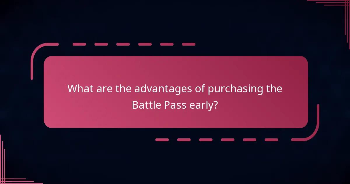 What are the advantages of purchasing the Battle Pass early?