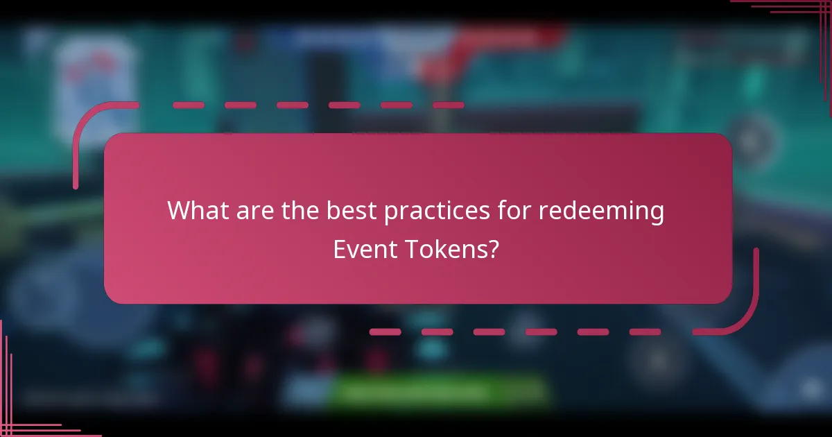 What are the best practices for redeeming Event Tokens?