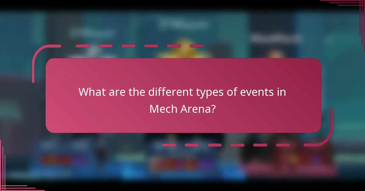 What are the different types of events in Mech Arena?