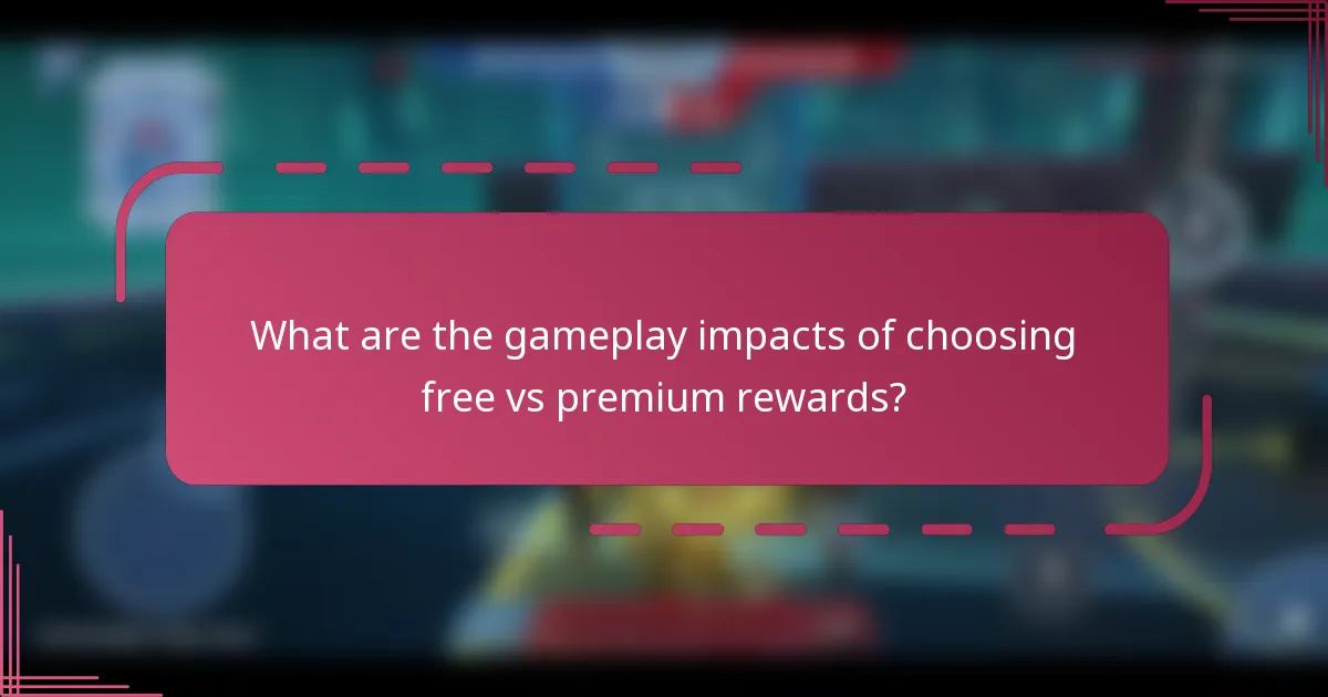What are the gameplay impacts of choosing free vs premium rewards?