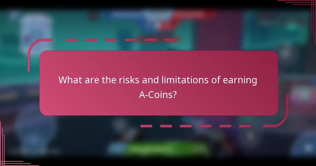 What are the risks and limitations of earning A-Coins?