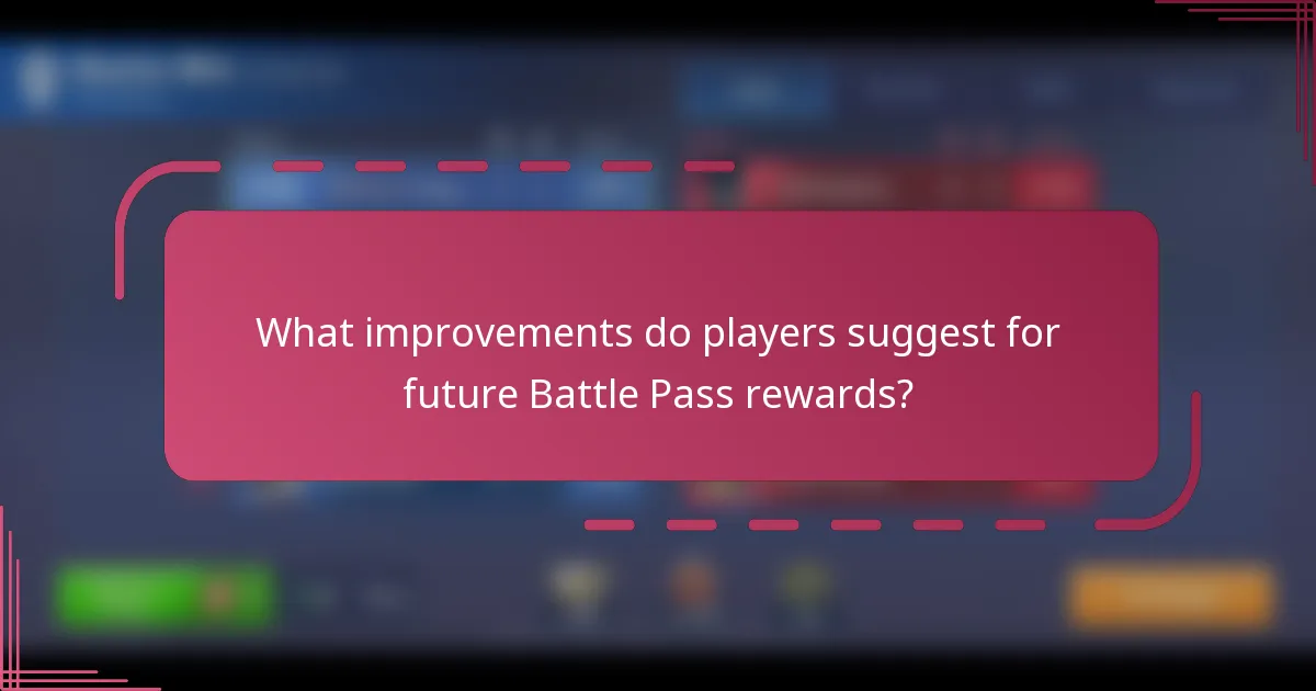 What improvements do players suggest for future Battle Pass rewards?
