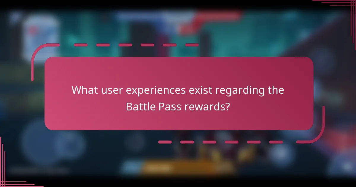What user experiences exist regarding the Battle Pass rewards?