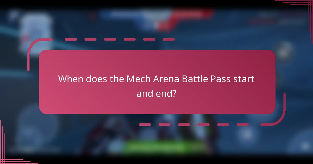When does the Mech Arena Battle Pass start and end?