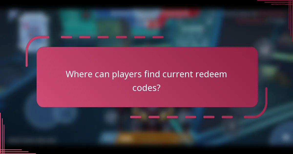 Where can players find current redeem codes?
