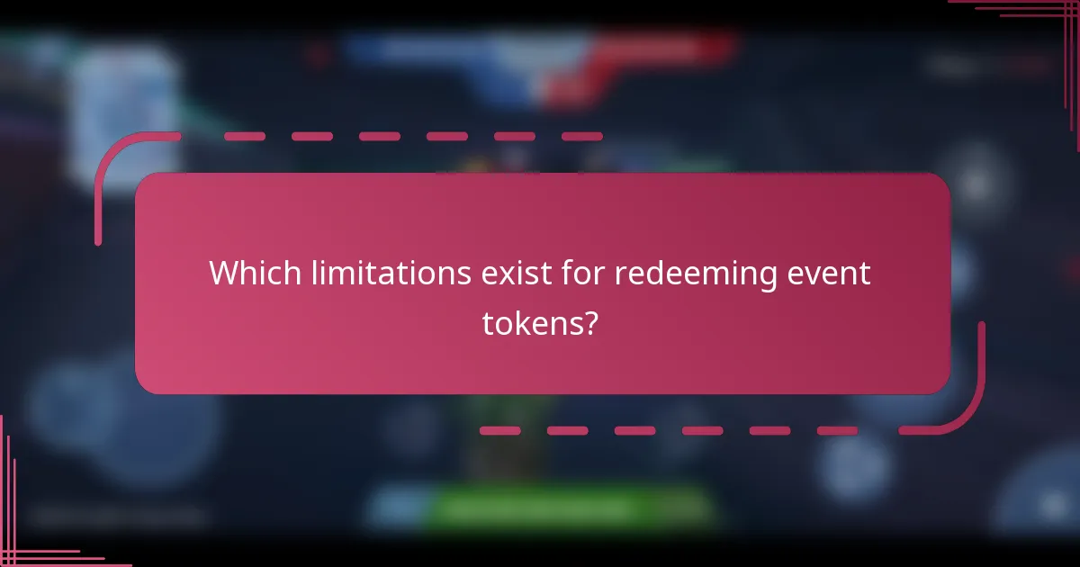 Which limitations exist for redeeming event tokens?