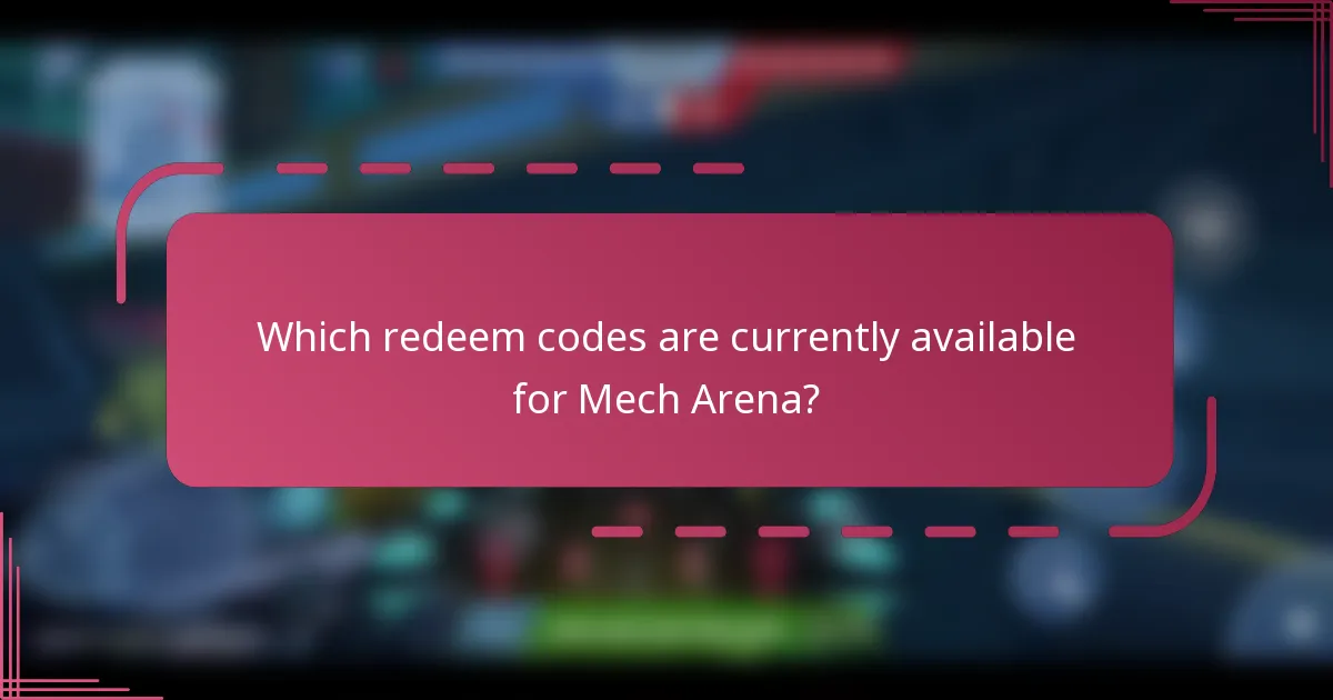 Which redeem codes are currently available for Mech Arena?