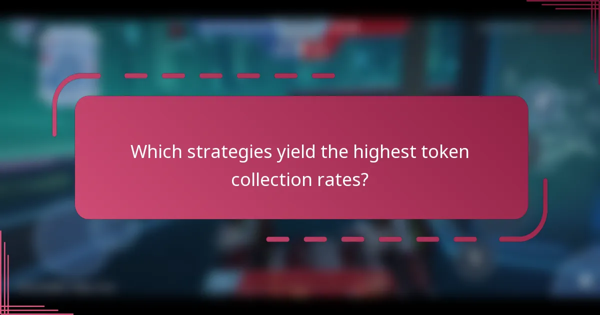 Which strategies yield the highest token collection rates?